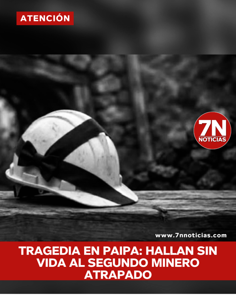 Tragedia en Paipa: hallan sin vida al segundo minero atrapado.