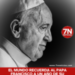 El mundo recuerda al papa Francisco a un año de su partida.