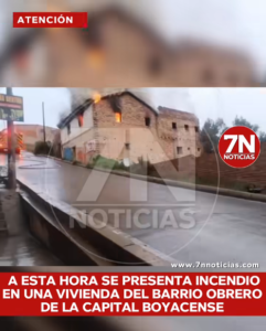 A esta hora se registra un incendio en una vivienda ubicada en el barrio Obrero, en la ciudad de Tunja.