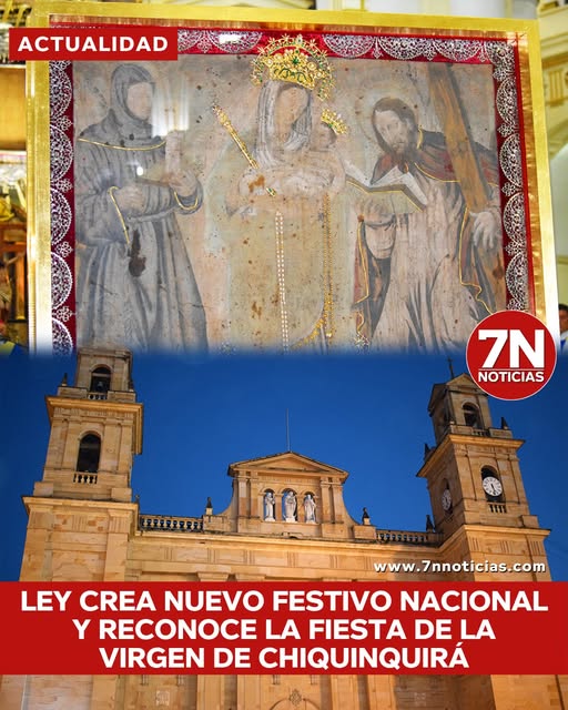 Ley crea nuevo festivo nacional y reconoce la Fiesta de la Virgen de Chiquinquirá.